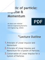 Kinetic of Particle: Impulse & Momentum: MR Abdul Azim Abdullah KNS1633 Engineering Mechanics Civil Engineering, UNIMAS
