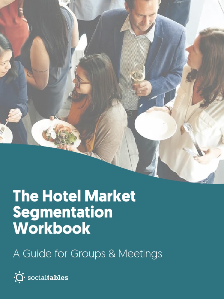 The Hotel Market Segmentation Workbook A Guide For Groups & Meetings
