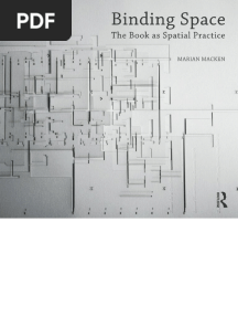 Binding Space - The Book As Spatial Practice PDF