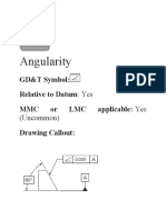Angularity: GD&T Symbol: Relative To Datum MMC or LMC Applicable: Drawing Callout