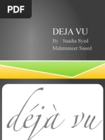 Deja Vu: By: Saadia Syed Mahmuneer Saeed