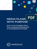 Media Planning With Purpose: How To Get Tangible Value From Marketing Dashboards in 8 Straightforward Steps