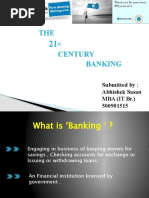 THE Century Banking: Submitted By: Abhishek Sasan MBA (IT BR.) 500901515