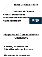 Cross Cultural Communication: - Characteristics of Culture - Social Differences - Contextual Differences - Ethnocentrism