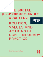 The Social (Re) Production of Architecture Politics, Values and Actions in Contemporary Practice by Doina Petrescu, Kim Trogal