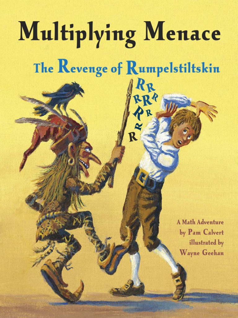 Multiplying Menace The Revenge Of Rumpelstiltskin A Math Adventure