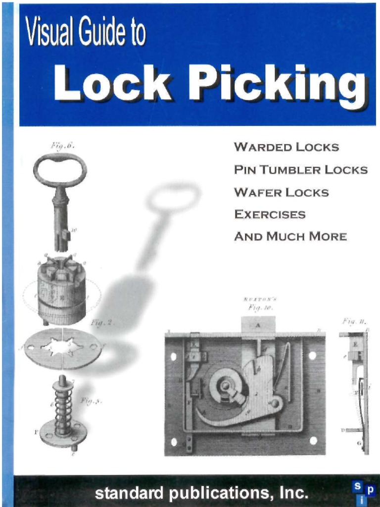 Visual Guide To Lock Picking Warded Locks, Pin Tumbler Locks, Wafer Locks, Exercises and Much