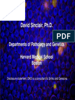 David Sinclair, PH.D.: Departments of Pathology and Genetics Harvard Medical School Boston