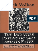 The Infantile Psychotic Self and Its Fates: Understanding and Treating Schizophrenics and Other Difficult Patients