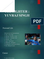 The Fighter: Yuvraj Singh: Submitted By:Bhawna Chopra ROLL NO.: B19EE016