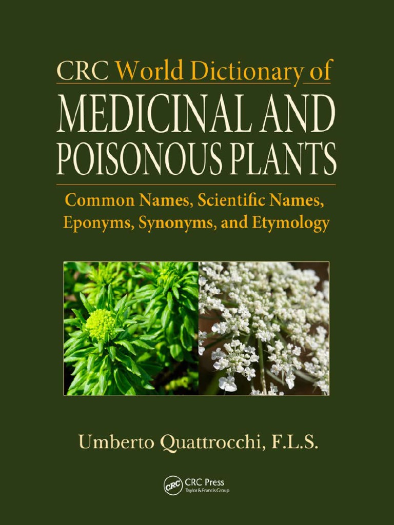 CRC World Dictionary of Medicinal and Poisonous Plants Common Names, Scientific Names, Eponyms