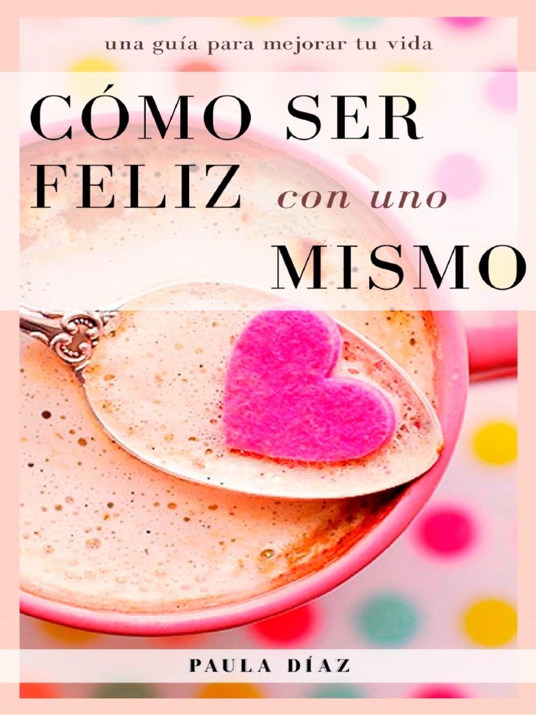 como-ser-feliz-con-uno-mismo-pdf-pdf