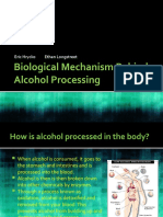 Biological Mechanism Behind Alcohol Processing: Eric Hrycko Ethan Longstreet