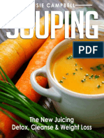 Souping_ The New Juicing - Detox, Cleanse & Weight Loss (Detox, Cleanse, Weight Loss, Juicing, Gluten Free, Gut Health, Souping) ( PDFDrive.com ).pdf