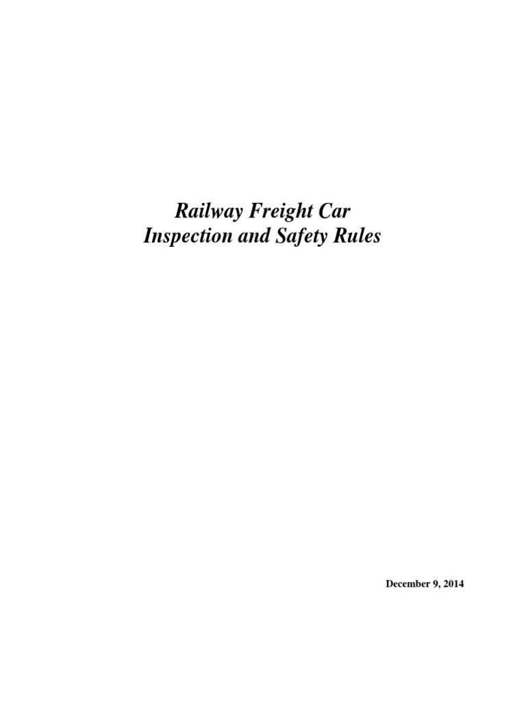 Railway Freight Car Inspection and Safety Rules December 9, 2014 PDF