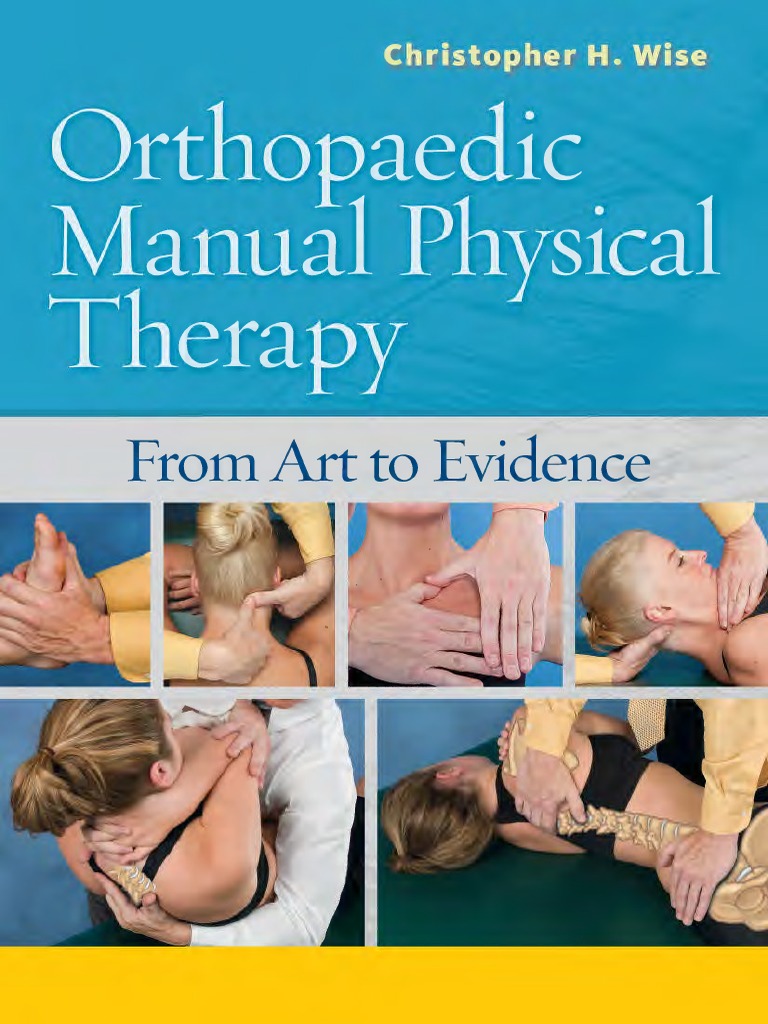 Orthopaedic Manual Physical Therapy From Art To Evidence