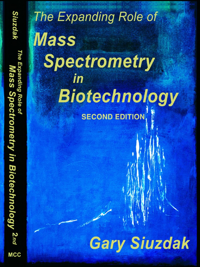 Mass Spectrometry in Biotechnology 2nd Ed Gary Siuzdak PDF Mass