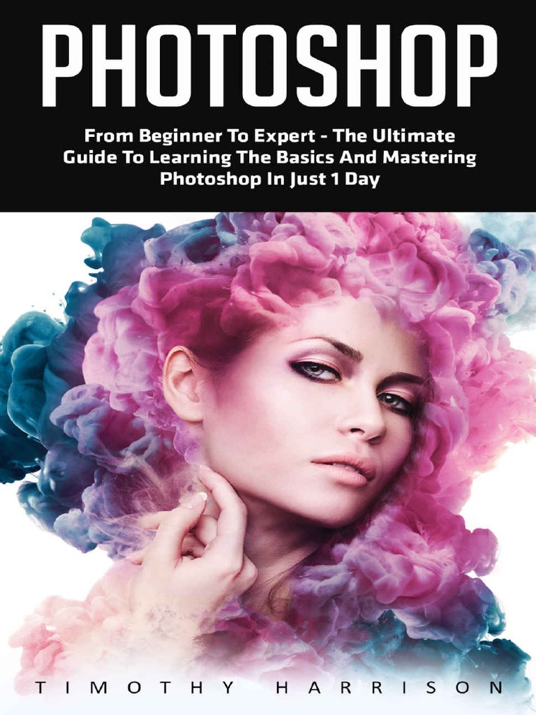 Photoshop - From Beginner To Exp - Timothy Harrison PDF | PDF | Career ...