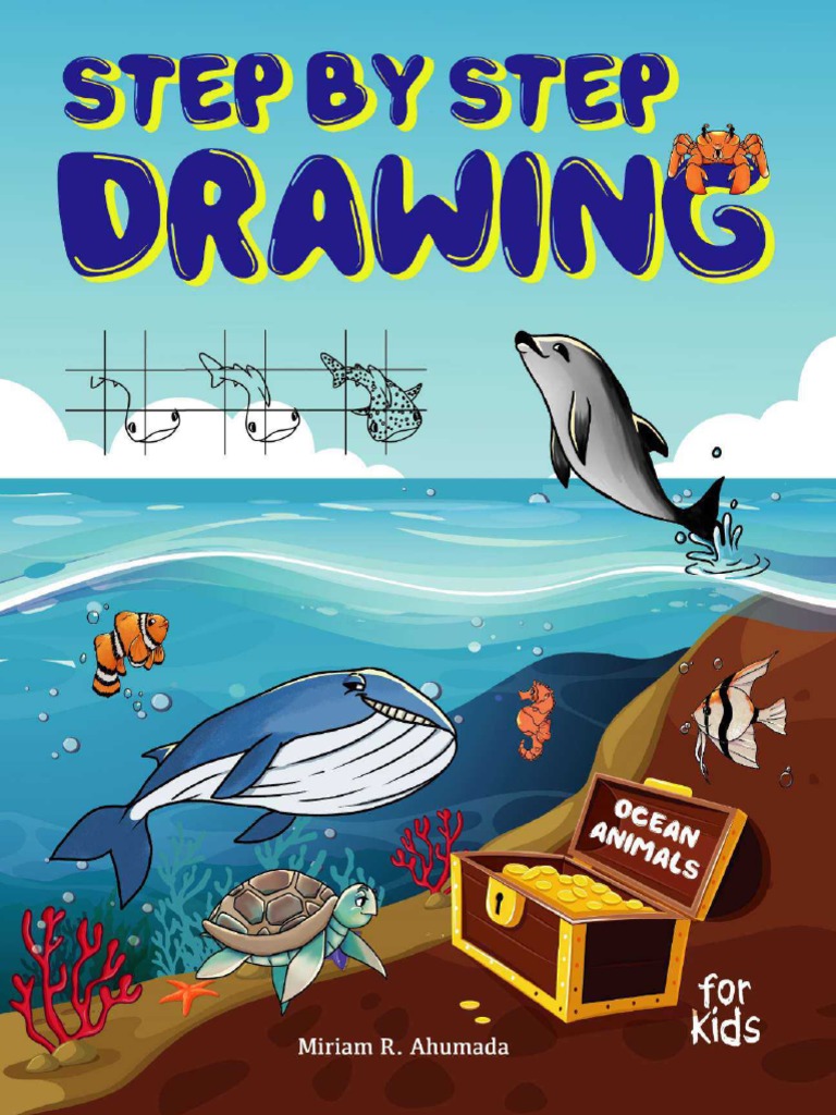How To Draw Fish: Step-by-Step Fish Drawing Book for Kids and Beginners  Learn to Draw Sea Animals, Fishes
