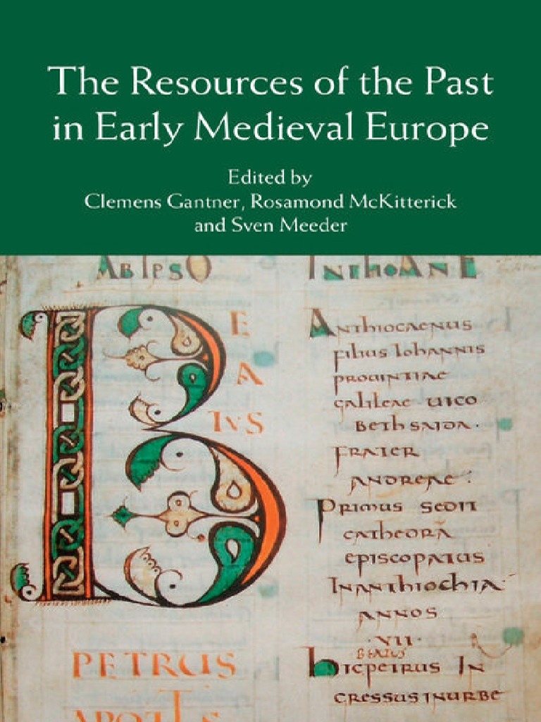 Clemens Gantner, Rosamond McKitterick, Sven Meeder - The Resources of The  Past in Early Medieval Europe-Cambridge University Press (2015) PDF | PDF |  Early Middle Ages | Manuscript, image size:768x1024
