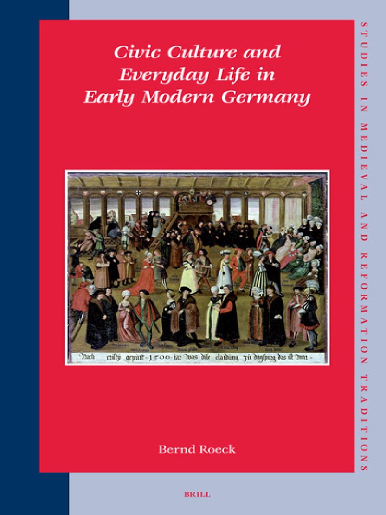 Civic Culture and Everyday Life in Early Modern Germany by Bernd