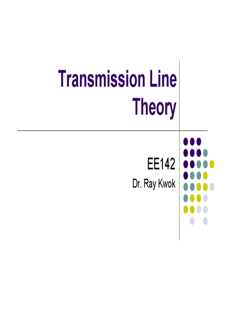 Transmission Line Theory: Dr. Ray Kwok | PDF | Transmission Line ...
