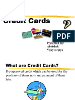 Credit Cards: Presented By: Abhishek Vijayvargiya