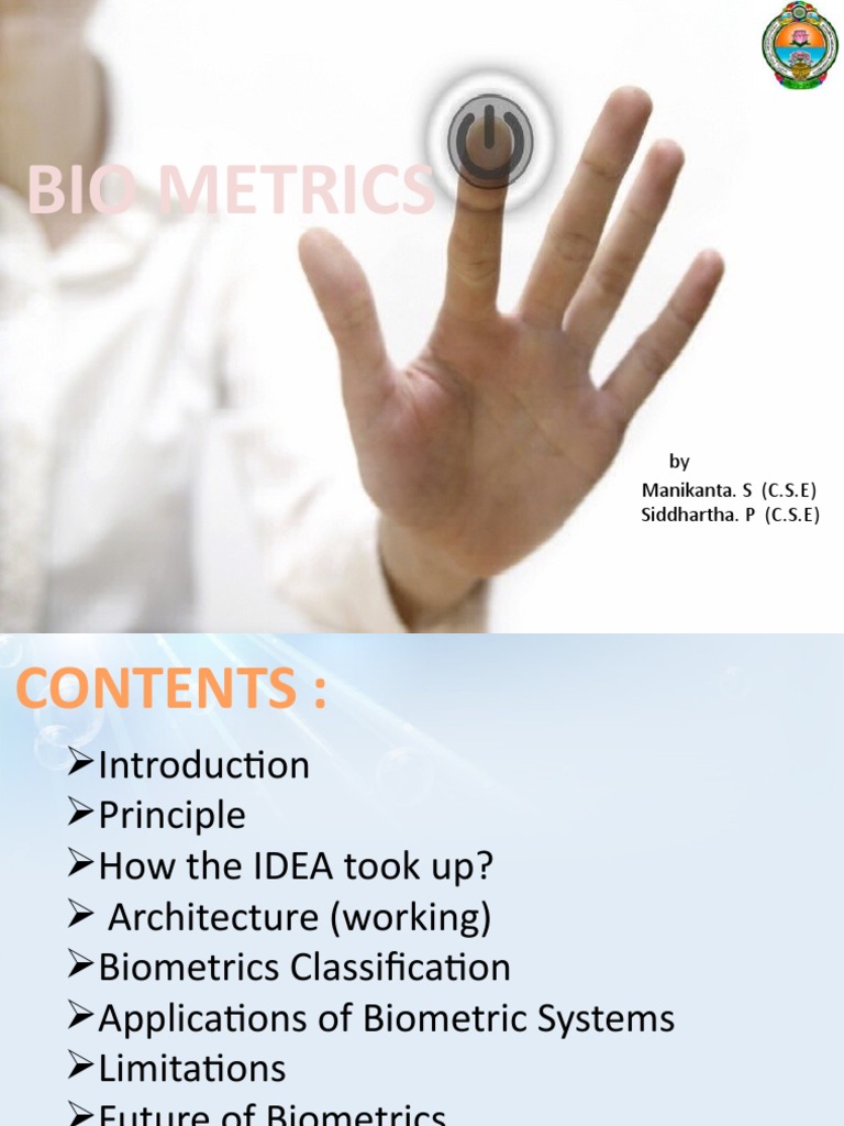 Bio Metrics: by Manikanta. S (C.S.E) Siddhartha. P (C.S.E) | PDF ...