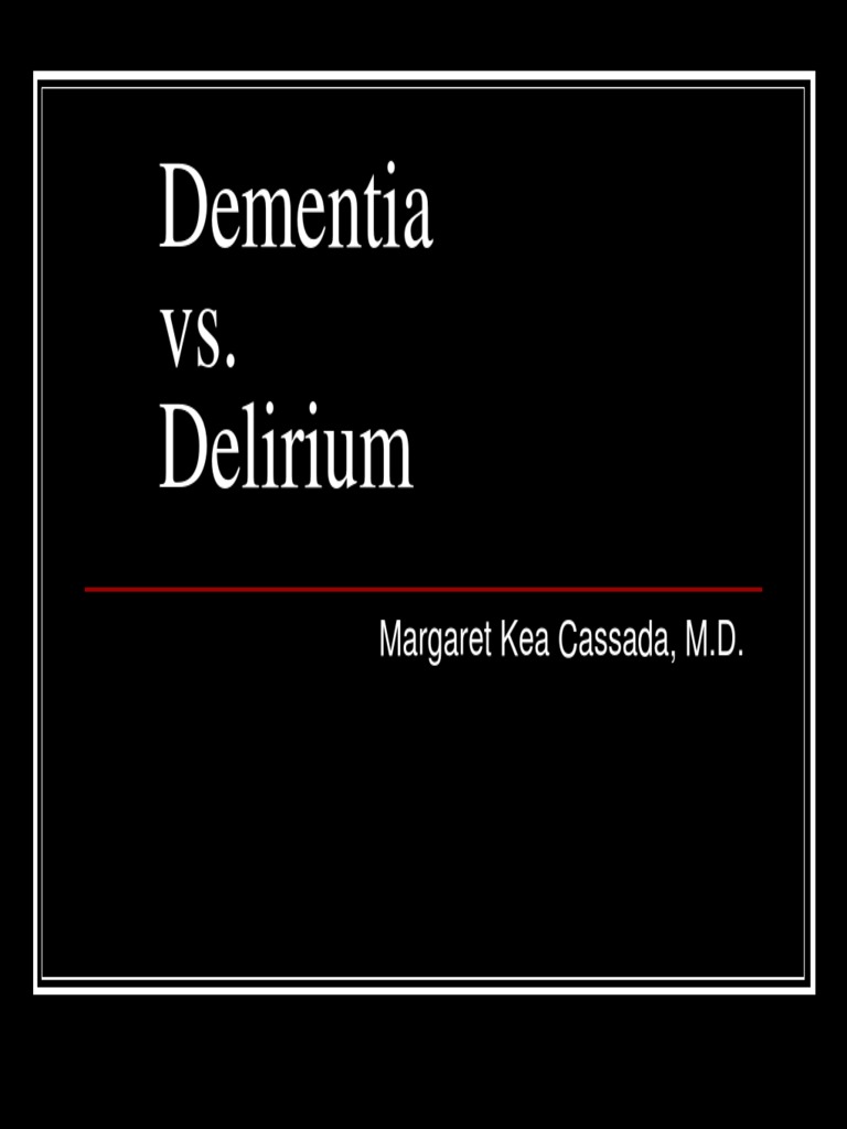 Dementia Vs Delirium PDF Dementia Neurological Disorders