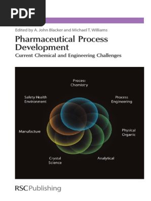 A John Blacker Mike T Williams Pharmaceutical Process Development Current Chemical And Engineering Challenges Royal Society Of Chemistry 2011 High Performance Liquid Chromatography Chromatography