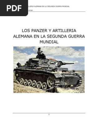 Roman Luis Los Panzer Y La Artilleria Alemana En La Segunda Guerra Mundial Pdf