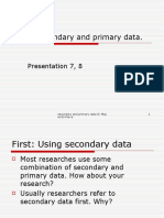 Using Secondary and Primary Data.: Presentation 7, 8
