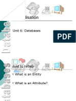 Normalisation: Unit 6: Databases