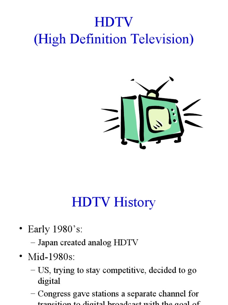 The Evolution of High Definition Television Explaining the Transition