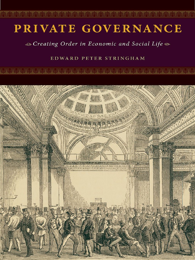 Edward Peter Stringham - Private Governance - Creating Order in ...