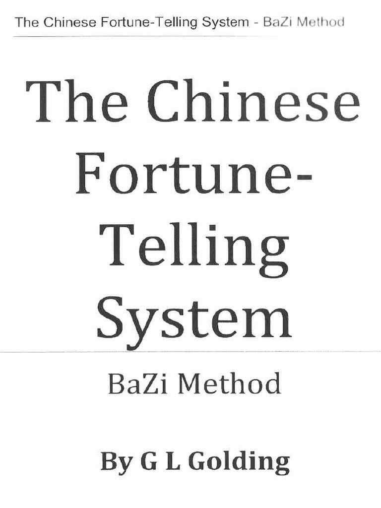 The Chinese Fortune Telling System. BaZi Method by G L Golding PDF