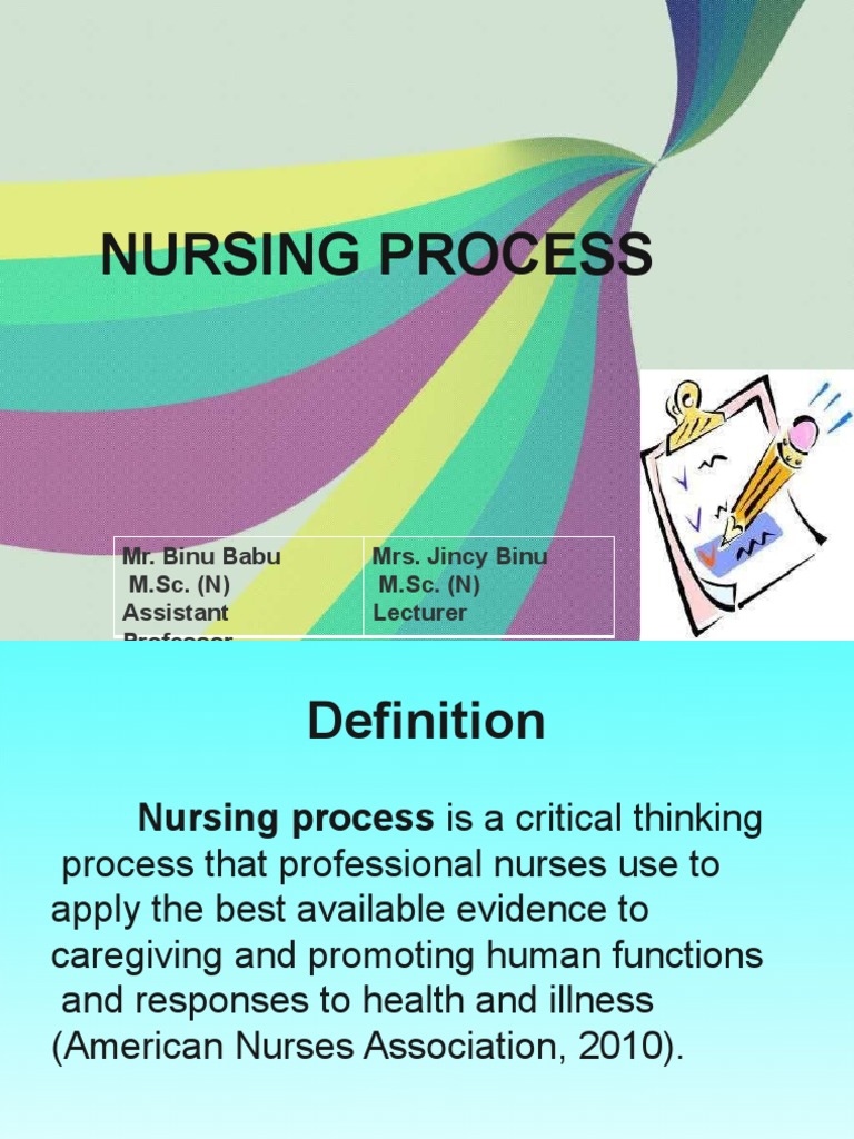 Nursing Process: Mr. Binu Babu M.Sc. (N) Assistant Professor Mrs. Jincy ...