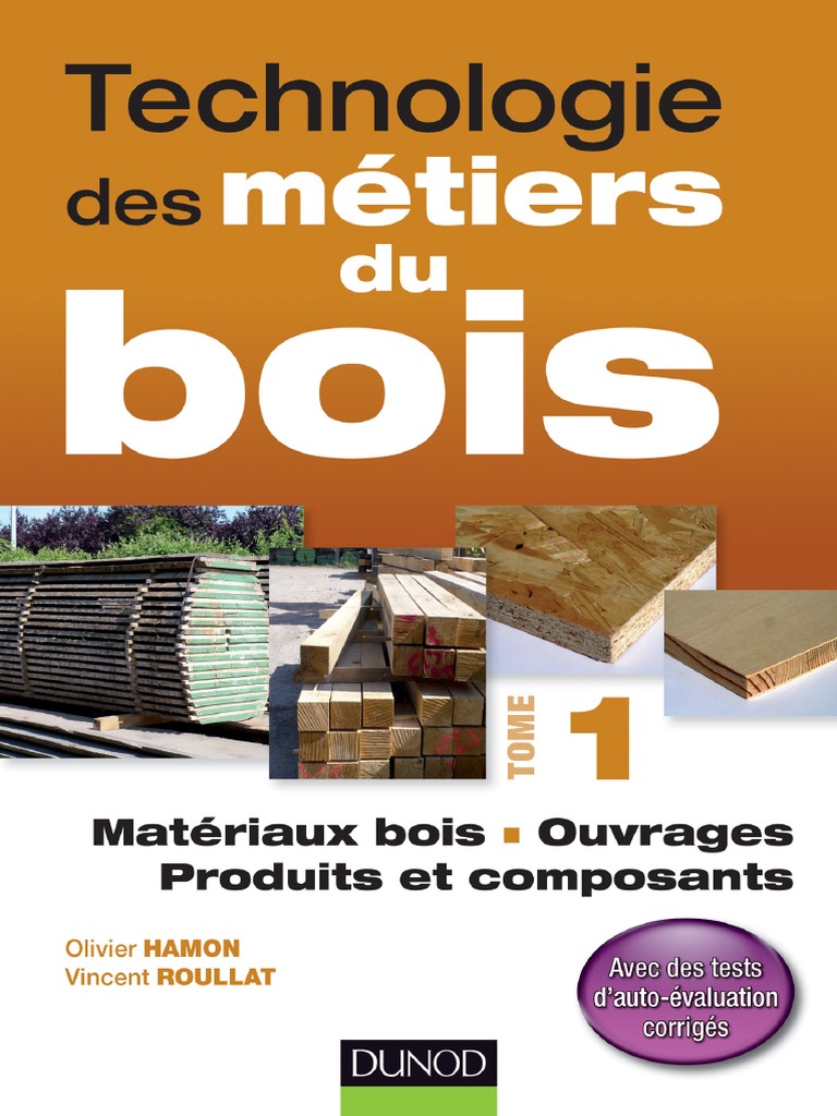 Guide Du Bois De La Menuiserie Et De L ébénisterie Pdf Technologie Des Metiers Du Bois - Tome 1 | PDF | Forêt | Bois