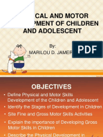 Physical and Motor Development of Children and Adolescent: By: Marilou D. Jamero
