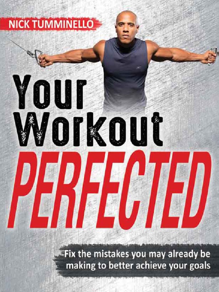 Your Workout Perfected | PDF | Strength Training | Physical Fitness