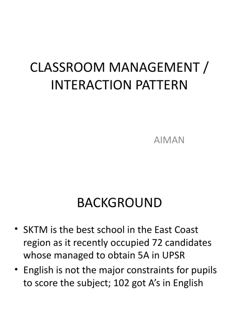 Classroom Management / Interaction Pattern: Aiman | PDF | Career & Growth