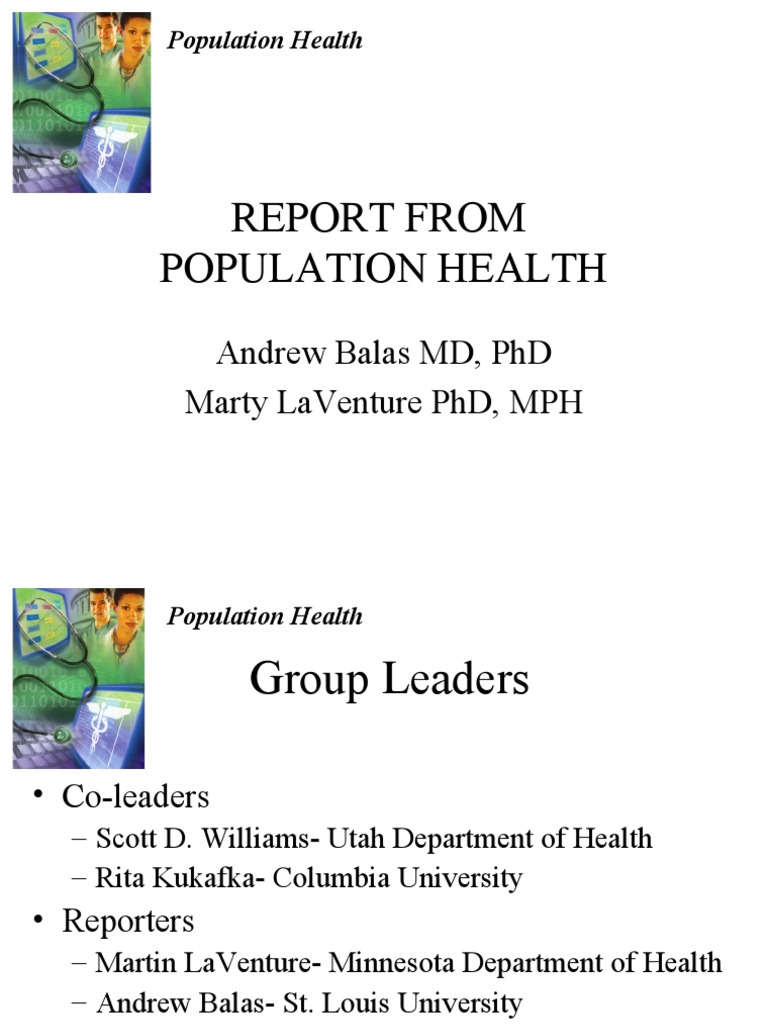 Report From Population Health: Andrew Balas MD, PHD Marty Laventure PHD ...