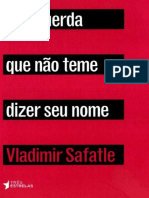 Vladimir Safatle - A Esquerda Que Não Teme Dizer Seu Nome