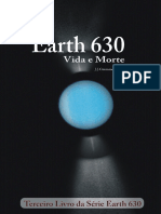 Earth 630 - Vida e Morte - Terceiro Livro - J.J.Gremmelmaier
