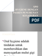 SPO Oral Hygiene Dengan Pasien Penurunan Kesadaran: Oleh: Ruang Mina