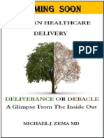 Modern Healthcare Delivery, Deliverance or Debacle - A Glimpse From The Inside Out