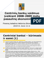 Centrinė Banklininkystė. Centrinių Bankų Vaidmuo Įveikiant 2008-2009 M. Krizę