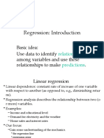 Regression: Introduction: Basic Idea: Use Data To Identify Among Variables and Use These Relationships To Make