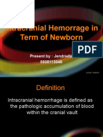 Intracranial Hemorrage in Term of Newborn: Present By: Jendriella 0808113046