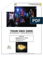 REQUERIMIENTOS TECNICOS TOUR ORO 2009 R I D E R T E C N I C O CONTACTO_ CARLOS VALENCIA TOSTAO (DIRECTOR CQT) Móvil_ (57) (1) (1)